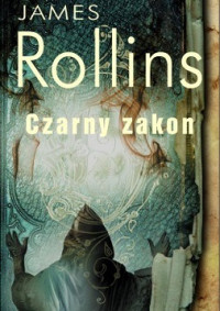 James Rollins — Czarny Zakon