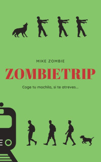 Mike Zombie — Zombietrip (Spanish Edition)