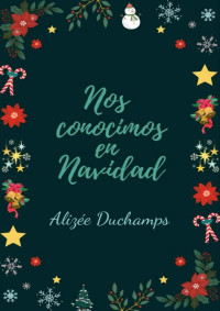 Alizée Duchamps — Nos conocimos en Navidad: Novela romántica de oficina y Navidad (Spanish Edition)