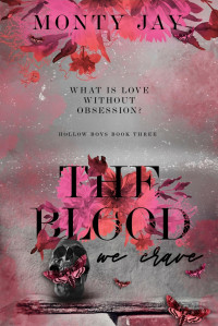 Monty Jay — The Blood We Crave Part1- Hollow Boys #3 EPUB