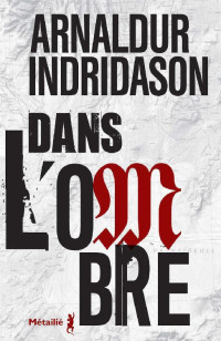 Indridason, Arnaldur — Dans l'ombre