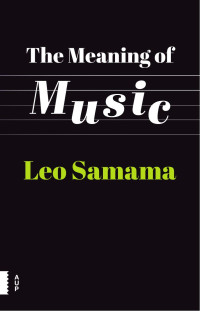 Leo Samama — The Meaning of Music