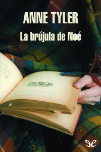 Anne Tyler — La brújula de Noé