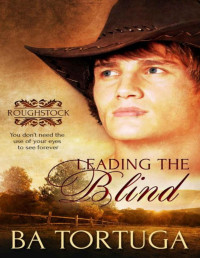 BA Tortuga — Leading the Blind (Roughstock Book 7)