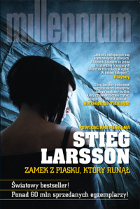 Stieg Larsson — Zamek z piasku, który runął