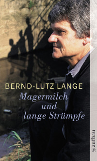 Lange, Bernd-Lutz — Magermilch und lange Strümpfe