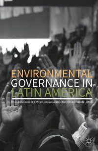 Fábio de Castro & Barbara Hogenboom & Michiel Baud, eds. — Environmental Governance in Latin America