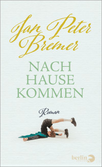 Jan Peter Bremer — Nachhausekommen