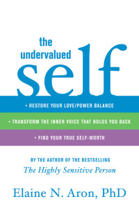 Elaine N. Aron — The Undervalued Self