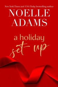 Noelle Adams — A Holiday Set-Up (Green Valley Book 1)