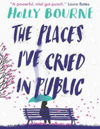 Holly Bourne — The Places I’ve Cried in Public