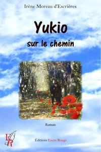 Irène Moreau d'Escrières — Yukio, sur le chemin