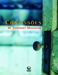 W. Somerset Maugham — Confissões