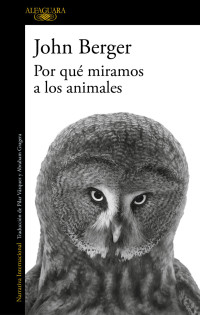 John Berger — Por que miramos a los animales