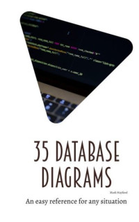  Mark Hayford — 35 Database Examples: A Database Reference Book For Anyone