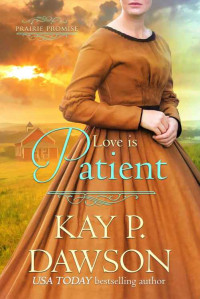 Kay P. Dawson [Dawson, Kay P.] — Love is Patient