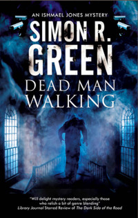 Simon R. Green — Dead Man Walking: A country house murder mystery with a supernatural twist (An Ishmael Jones Mystery)