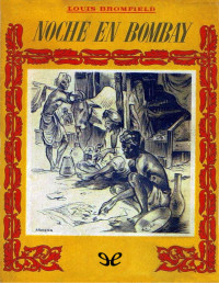 Louis Bromfield — Noche en Bombay