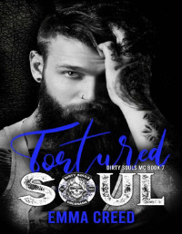 Emma Creed — Tortured Soul (The Dirty Souls MC Book 7)