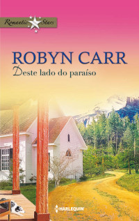 Robyn Carr — Deste lado do paraíso