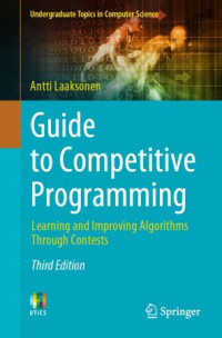 Antti Laaksonen — Guide to Competitive Programming - Learning and Improving Algorithms Through Contests - 3rd Edition