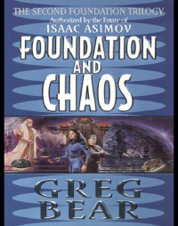 Greg Bear — Foundation and Chaos
