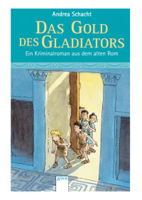 Andrea Schacht — Das Gold des Gladiators