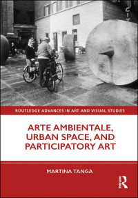 Tanga, Martina, Routledge — Arte Ambientale, Urban Space, And Participatory Art