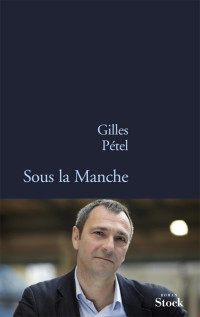 Gilles Pétel [Pétel, Gilles] — Sous la manche