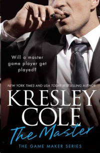 Cole, Kresley — [The Game Maker 02] • The Master