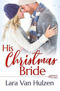 Lara Van Hulzen — His Christmas Bride