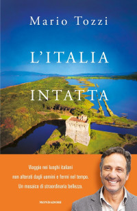 Mario Tozzi [Tozzi, Mario] — L'Italia intatta