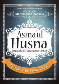 Teguh Sulistyawati As-Sukoharj — Menyingkap Rahasia Asma’ul Husna Berdasarkan Al-Quran dan As-Sunnah