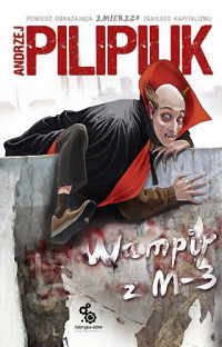 Andrzej Pilipiuk — Wampir z M-3