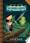 Angie Sage — Araminta Spookie 2: The Sword in the Grotto