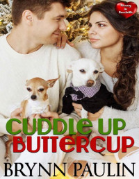 Brynn Paulin [Paulin, Brynn] — Cuddle Up Buttercup (Steamy in Sweetville Book 5)