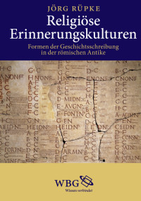 Jrg Rpke; — Religise Erinnerungskulturen