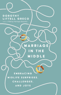 Dorothy Littell Greco; — Marriage in the Middle