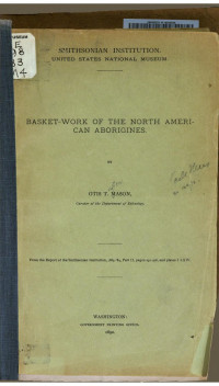 Otis Tufton Mason — Basket-work of the North American Aborigines