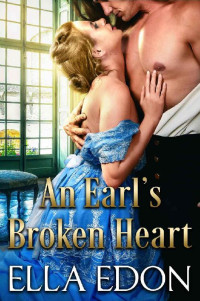 Ella Edon — An Earl’s Broken Heart: Historical Regency Romance