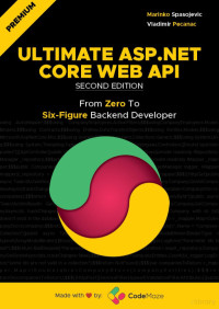 Marinko Spasojevic — Ultimate ASP.NET Core Web API, Second Edition