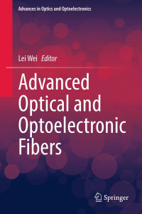 Lei Wei — Advanced Optical and Optoelectronic Fibers