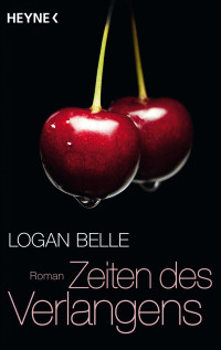 Belle, Logan — Zeiten des Verlangens