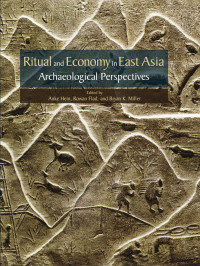 edited by Anke Hein, Rowan Flad & Bryan K. Miller — Ritual and Economy in East Asia