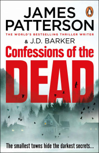 James Patterson & J.D. Barker — Confessions of the Dead
