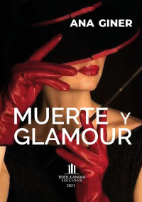Ana Giner Clemente — Muerte y glamour