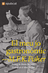 M. F. K. Fisher — El meu jo gastronòmic