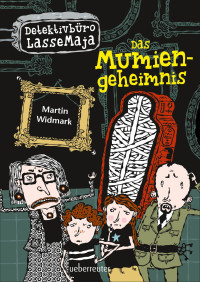 Widmark, Martin — [Detektivbüro LasseMaja 02] • Das Mumiengeheimnis