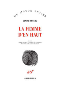 Messud Claire [Messud Claire] — La Femme d'En Haut