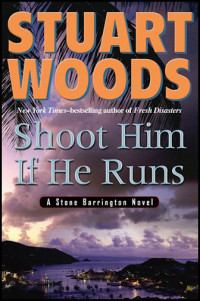 Stuart Woods — Shoot Him if He Runs